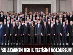 ‘Su akarken her il testisini doldursun’